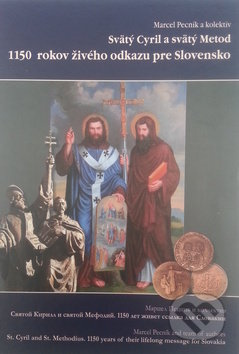 Svätý Cyril a svätý Metod (1150 rokov živého odkazu pre Slovensko) - kniha z kategorie Historie