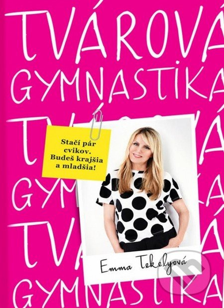 Tvárová gymnastika (Stačí pár cvikov. Budeš krajšia a mladšia!) - kniha z kategorie Kosmetika a péče o tělo