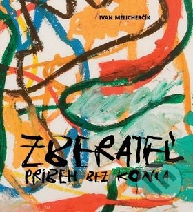 Zberateľ (Príbeh bez konca) - Ivan Melicherčík - kniha z kategorie Sběratelství
