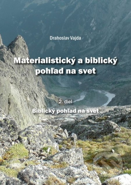 Materialistický a biblický pohľad na svet 2 - Drahoslav Vajda - kniha z kategorie Humanitní a společenské vědy