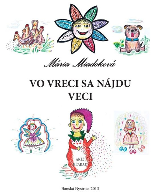 Vo vreci sa nájdu veci -  Mária Miadoková