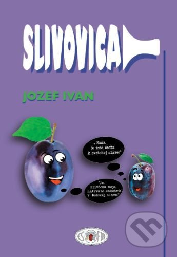 Slivovica vtipne, trefne - Jozef Ivan - kniha z kategorie Poezie