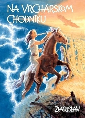 Na vrchárskom chodníku - Žiarislav, Igor Stromka (ilustrátor) - kniha z kategorie Společenská beletrie