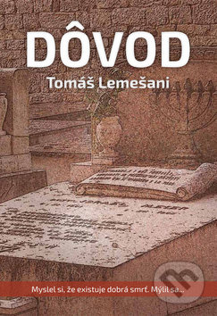 Dôvod (Myslel si, že existuje dobrá smrť. Mýlil sa...) - kniha z kategorie Beletrie