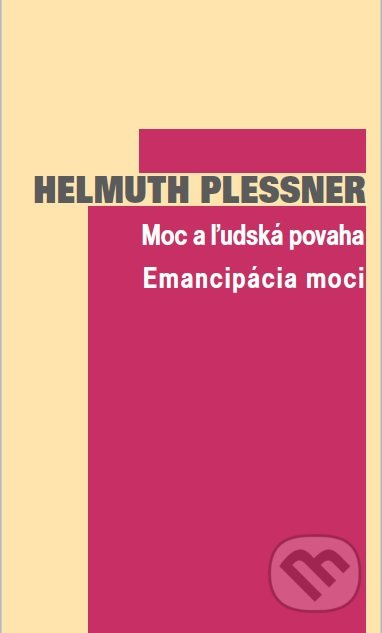 Moc a ľudská povaha - Emancipácia moci - Helmuth Plessner - kniha z kategorie Beletrie