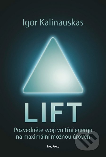 Lift (Pozvedněte svoji vnitřní energii na maximální možnou úroveň) - kniha z kategorie Pozitivní myšlení