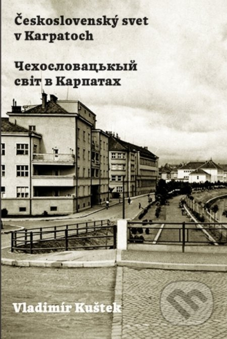 Československý svet v Karpatoch - Vladimír Kuštek