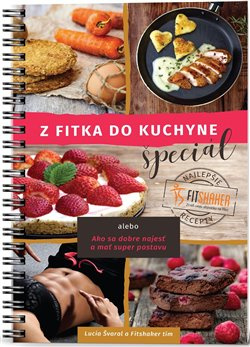 Z fitka do kuchyne špeciál - Lucia Švaral, kol.