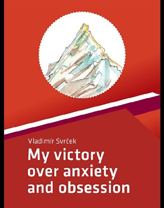 My victory over anxiety and obsession -  Vladimír Svrček