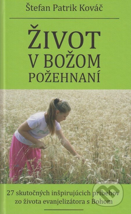 Život v Božom požehnaní - Štefan Patrik Kováč - kniha z kategorie Křesťanství
