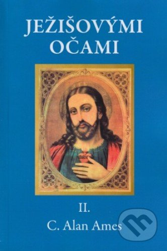 Ježišovými očami II. - C. Alan Ames - kniha z kategorie Křesťanství