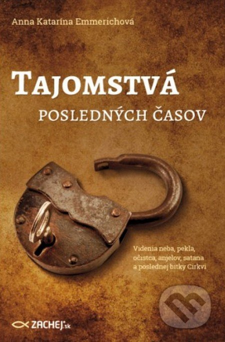 Tajomstvá posledných časov (Videnia neba, pekla, očistca, anjelov, satana a poslednej bitky Cirkvi) - kniha z kategorie Křesťanství