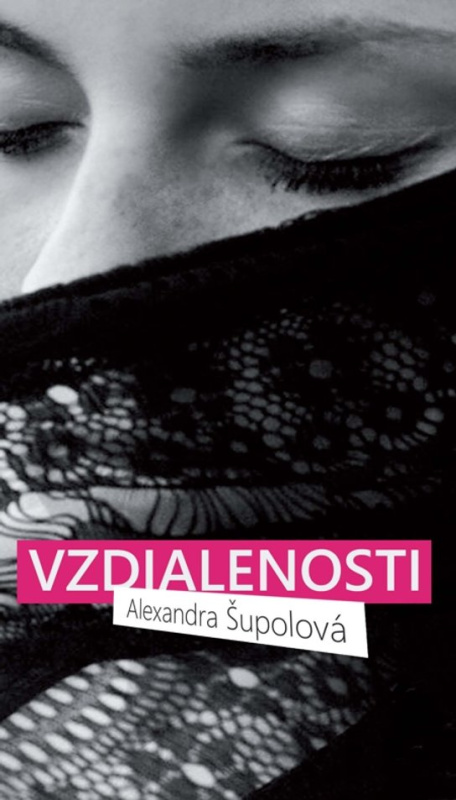Vzdialenosti -  Alexandra Šupolová