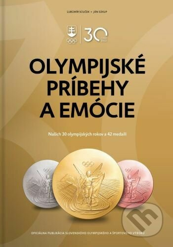 Olympijské príbehy a emócie (Našich 30 olympijských rokov a 42 medailí) - kniha z kategorie Sport