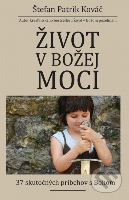 Život v Božej moci - Štefan Patrik Kováč - kniha z kategorie Křesťanství