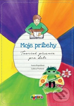 Moje príbehy (Tvorivé písanie pre deti) - kniha z kategorie Omalovánky, vystřihovánky, papír