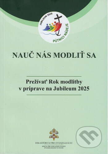 Nauč nás modliť sa (Prežívať Rok modlitby v príprave na Jubileum 2025) - kniha z kategorie Křesťanství