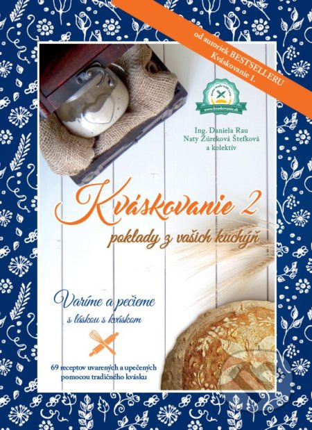 Kváskovanie 2 (Poklady z vašich kuchýň) - Daniela Rau, Naty Žúreková Štefková, kolektív autorov - kniha z kategorie Podle úpravy
