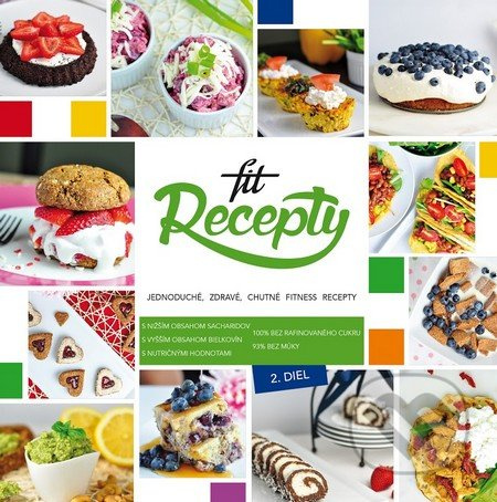 Fit Recepty 2 (Jednoduché, zdravé, chutné fitness recepty) - kniha z kategorie Diety a zdravá výživa