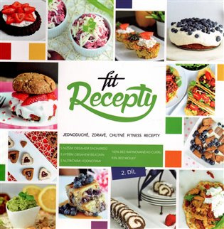 Fit Recepty 2 (České vydání - Jednoduché, zdravé, chutné fitness recepty) - kniha z kategorie Diety a zdravá výživa