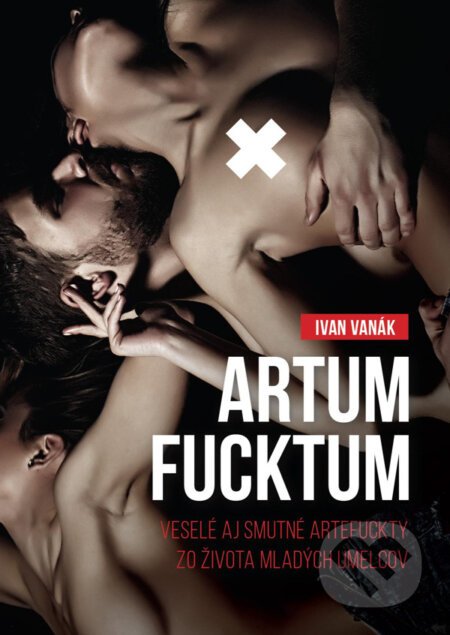 Artum Fucktum - Ivan Vanák - kniha z kategorie Romantická