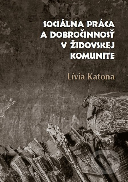 Sociálna práca a dobročinnosť v židovskej komunite - kniha z kategorie Sociální práce