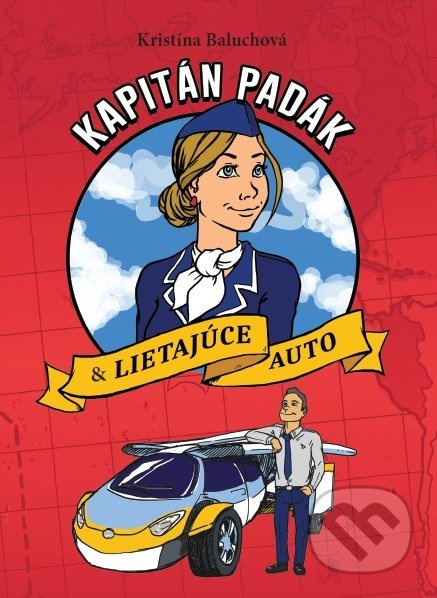 Kapitán Padák (& Lietajúce auto) - Kristína Baluchová - kniha z kategorie Pro děti