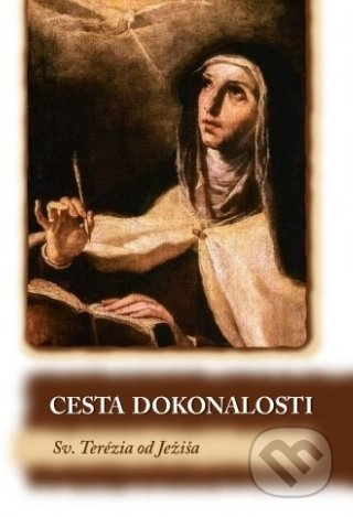 Cesta dokonalosti - Sv. Terézia od Ježiša - kniha z kategorie Duchovní život