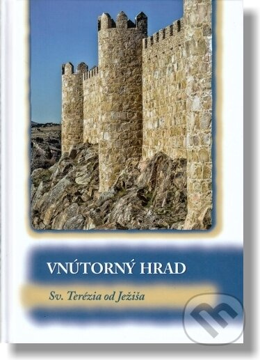 Vnútorný hrad - Sv. Terézia od Ježiša - kniha z kategorie Křesťanství