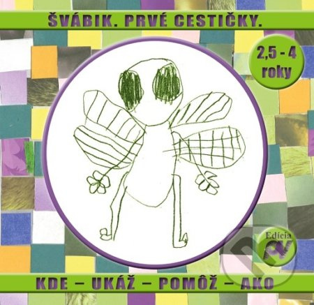 Švábik. Prvé cestičky (Kde-Ukáž-Pomôž-Ako) - Barbora Kováčová - kniha z kategorie Mateřská škola a předškoláci
