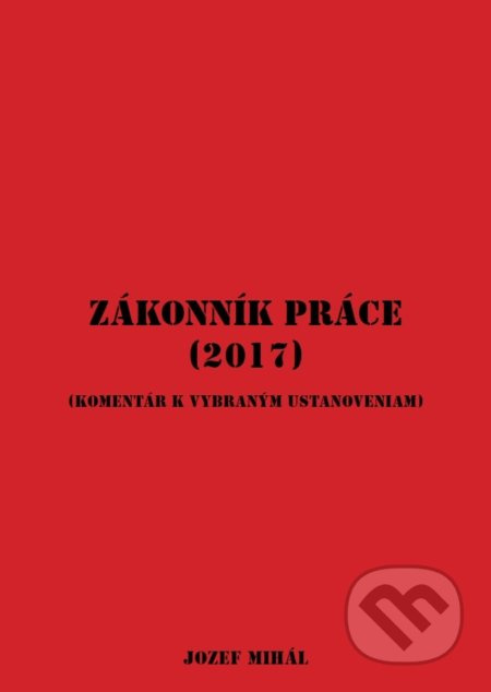 Zákonník práce (2017) (Komentár k vybraným ustanoveniam) - kniha z kategorie Daně