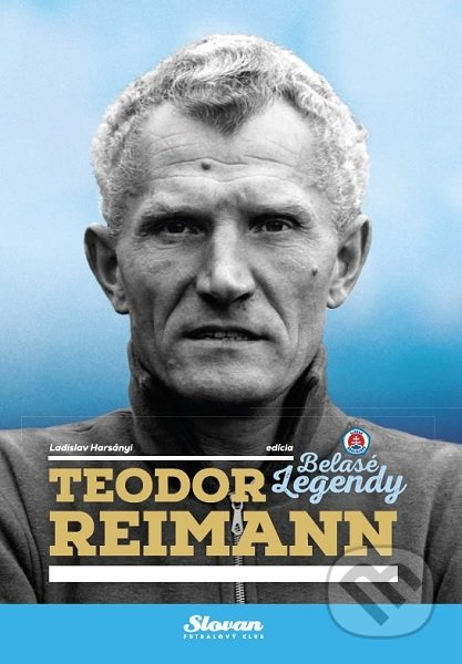 Teodor Reimann (Belasé legendy) - Ladislav Harsányi - kniha z kategorie Kolektivní sporty