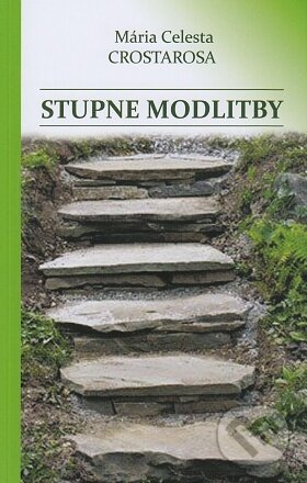 Stupne modlitby - Mária Celesta Crostarosa - kniha z kategorie Duchovní život