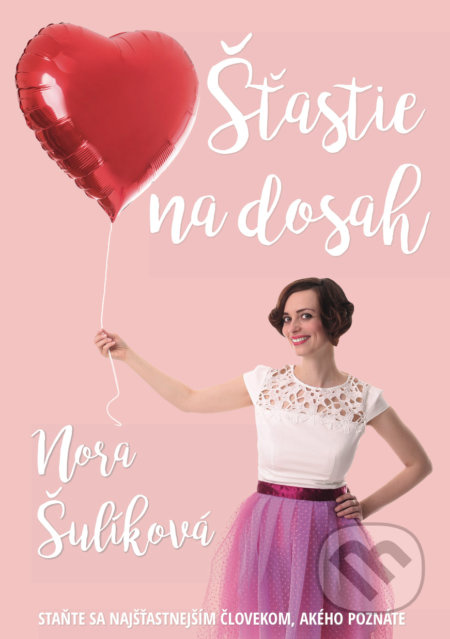 Šťastie na dosah (Staňte sa najšťastnejším človekom, akého poznáte) - kniha z kategorie Pozitivní myšlení