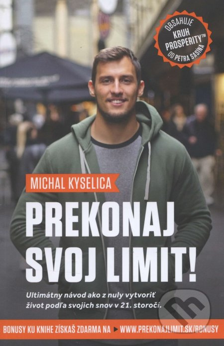 Prekonaj svoj limit! (Ultimátny návod ako z nuly vytvoriť život podľa svojich snov v 21. storočí.) - kniha z kategorie Podnikání