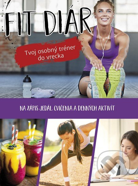 Fit diár (Tvoj osobný tréner do vrecka) - Lucia Wagnerová - kniha z kategorie Pozitivní myšlení