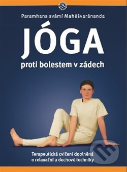 Joga proti bolestem v zadech - Paramhans svámí Mahéšvaránanda - kniha z kategorie Sport