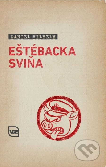 Eštébacka sviňa - Daniel Vilhelm - kniha z kategorie Beletrie