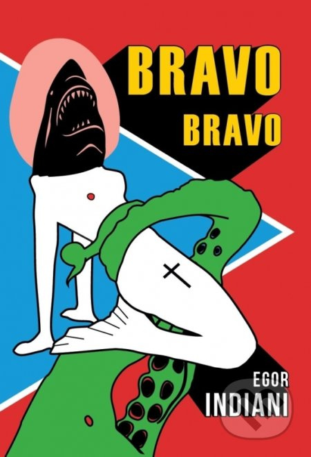Bravo Bravo - Egor Indiani - kniha z kategorie Společenská beletrie