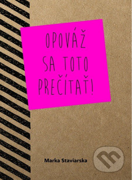 Opováž sa toto prečítať! - Marka Staviarska - kniha z kategorie Beletrie pro děti