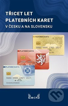 Třicet let platebních karet v Česku a Slovensku - Rudolf Píša, kol.