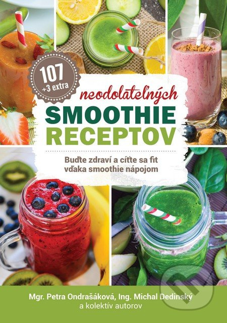 107 neodolateľných smoothie receptov (Buďte zdraví a cíťte sa fit vďaka smoothie nápojom) - kniha z kategorie Diety a zdravá výživa