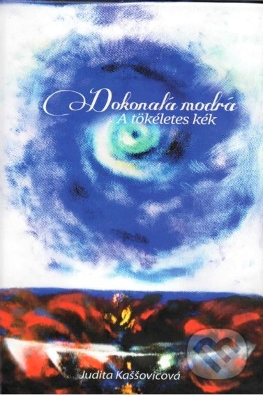 Dokonalá modrá / A tökéletes kék - Judita Kaššovicová - kniha z kategorie Poezie