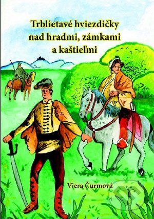 Trblietavé hviezdičky nad hradmi, zámkami a kaštieľmi - kniha z kategorie Mýty, pověsti a legendy