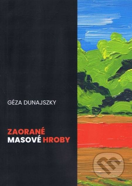 Zaorané masové hroby - Géza Dunajszky - kniha z kategorie Historie