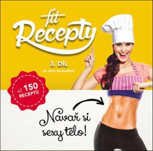 Fit recepty 3 (Navař si sexy tělo!) - Lucia Wagnerová - kniha z kategorie Diety a zdravá výživa