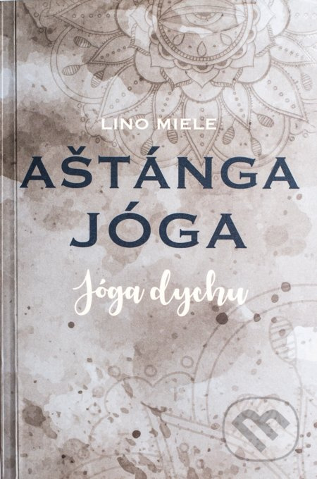 Aštánga jóga. Jóga dychu - Lino Miele - kniha z kategorie Seberozvoj