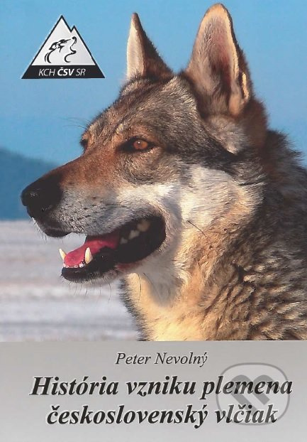 História vzniku plemena československý vlčiak - Peter Nevolný - kniha z kategorie Chov psů