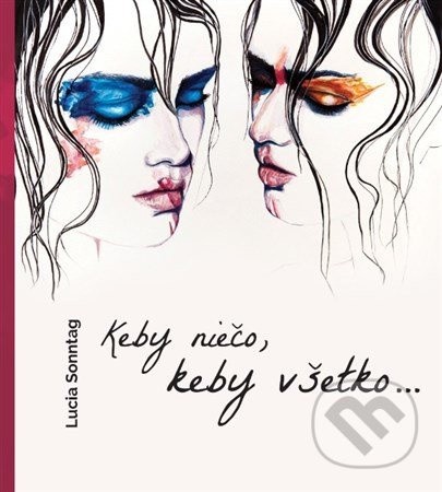 Keby niečo, keby všetko... - Lucia Sonntag - kniha z kategorie Poezie