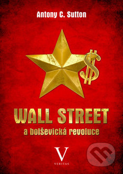 Wall Street a bolševická revoluce - Antony C Sutton